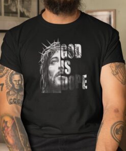 God Is Dope Jesus Lover Tee Shirt