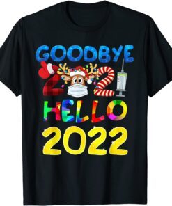 Goodbye 2021 Hello 2022 Happy New Year Tee Shirt