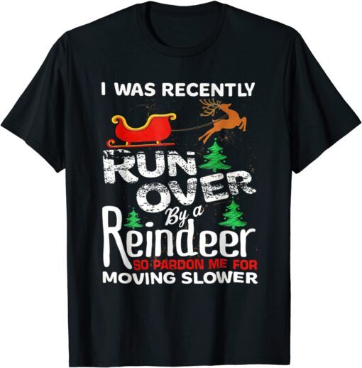 Grandma Got Run Over By A Reindeer Christmas So Pardon Me Tee Shirt