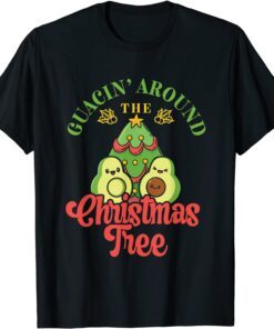 Guacin' Around The Christmas Tree Tropical Christmas Avocado Tee Shirt