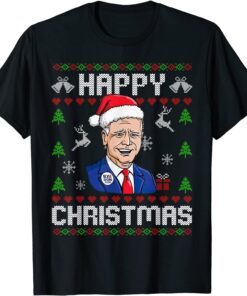Happy Christmas Santa Joe Biden Anti-Biden Ugly Christmas Tee Shirt