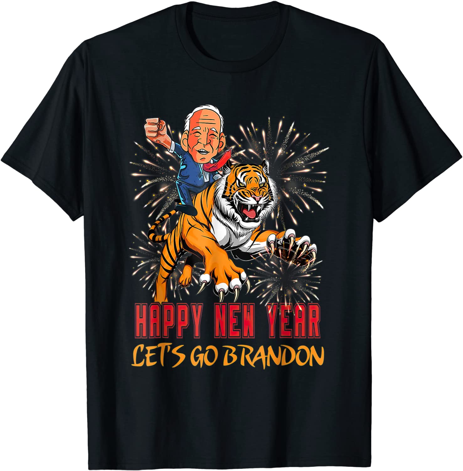 Happy New Year Let’s Go Brandon Meme Tiger Anti Biden Tee Shirt Happy New Year Let's Go Brandon Meme Tiger Anti Biden Tee Shirt