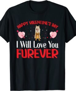 Happy Valentine's Day Love You Furever Valentine's Day Love Tee Shirt