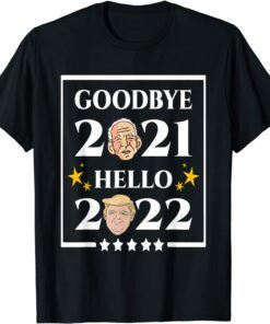 Happy new year 2022 Goodbye 2021 Hello 2022 Tee Shirt