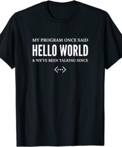 Hello World Coding Passion of Programmers Tee Shirt
