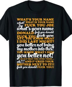 Hey What's Your Name Biden And Trump T-Shirt