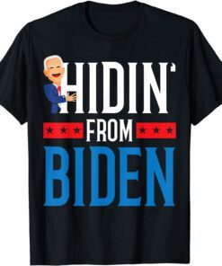 Hidin' From Biden 2020 Election Donald Trump Republican Tee Shirt