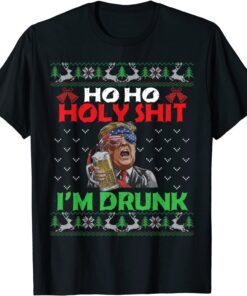 Ho Ho Holy Shit I'm Drunk Beer Trump Christmas Pajama X-mas T-Shirt