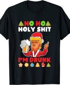 Ho Ho Holy Shit I'm Drunk Santa Trump Ugly Christmas Tee Shirt