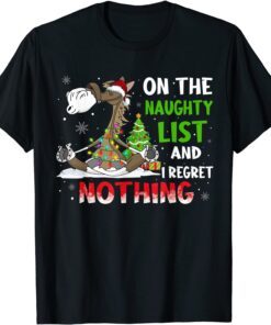 Horse Christmas On The Naughty List And I Regret Nothing Tee Shirt
