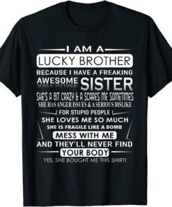 I Am A Lucky Brother Because I Have Freaking Awesome Sister Tee Shirt