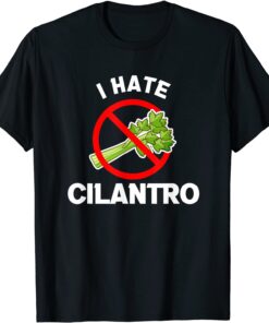 I Hate Cilantro Coriander Tee Shirt