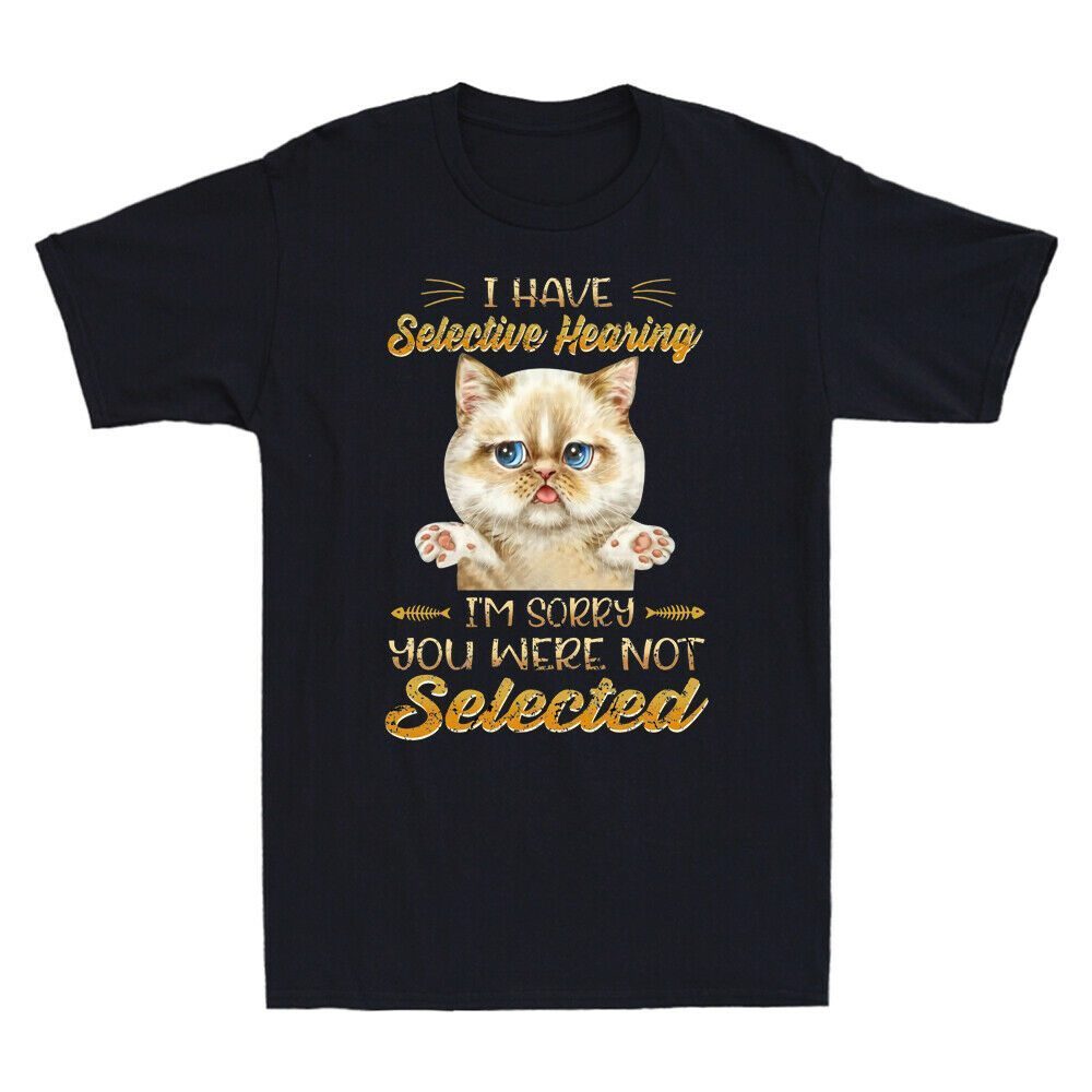 I Have Selective Hearing Tee Shirt I Have Selective Hearing T-Shirt