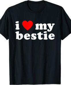 I LOVE MY BESTIE Best Friend BFF Cute Matching Friends Heart Tee Shirt