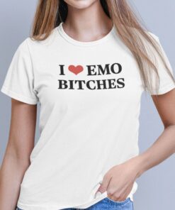 I Love Emo Bitches Tee Shirts