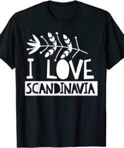 I Love Scandinavia Nordic Scandinavian Roots Scandinavic Tee Shirt