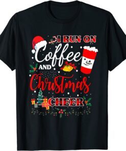 I Run On Coffee And Christmas Cheer Xmas Costume Tee Shirt