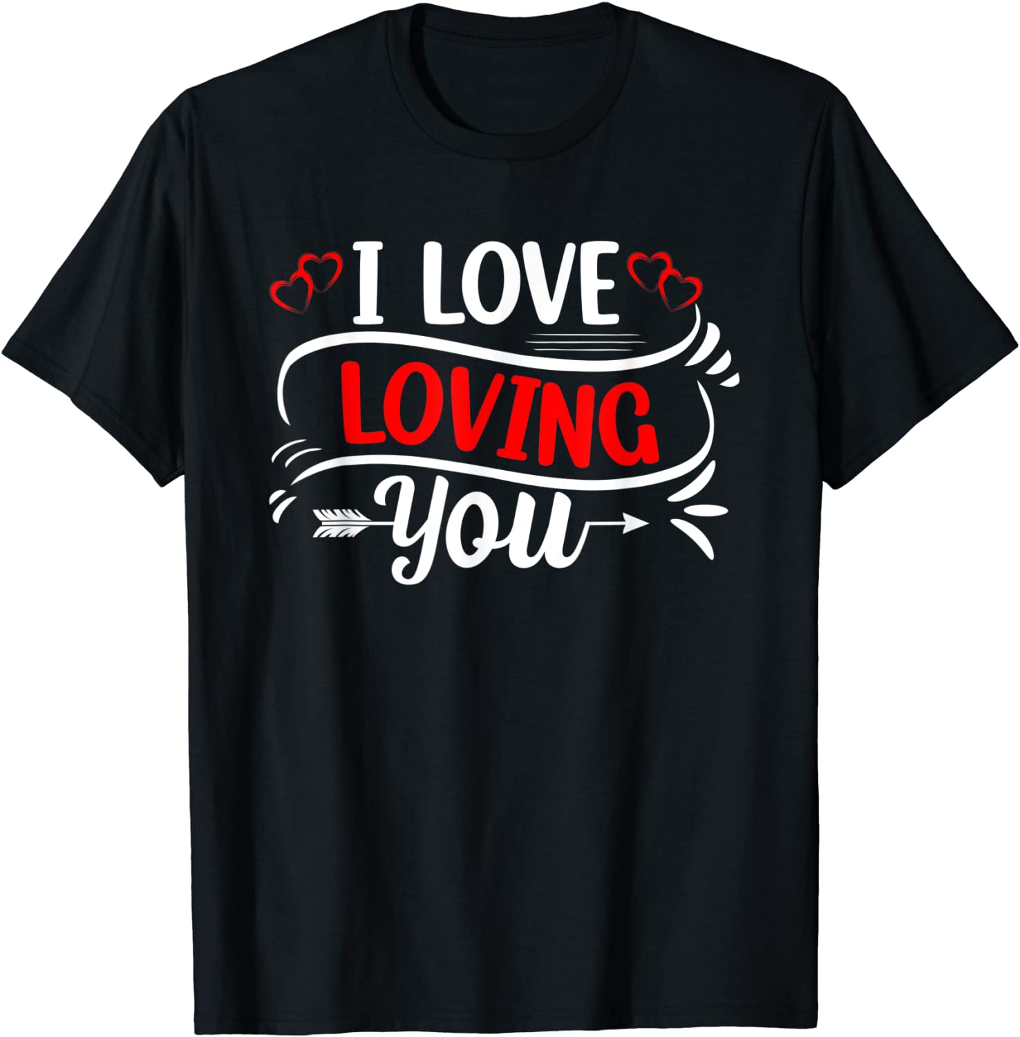 I love loving you Valentine’s Day Love Hearts Tee Shirt I love loving you Valentine's Day Love Hearts Tee Shirt