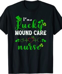 Im A Lucky WOUND CARE Nurse Shamrock St Patricks Day Tee Shirt