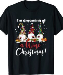 I'm Dreaming Of A Wine Christmas ! Tee Shirt