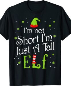 I'm Not Short I'm Just A Tall Elf Matching Christmas Family Tee Shirt