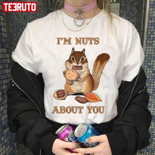 I’m Nuts About You Squirrel Pun Couples Tee Shirt