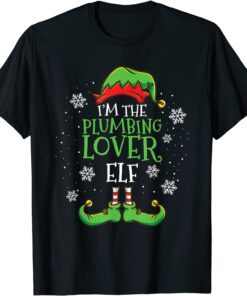 Im The Plumbing Lover Elf Christmas Plumber Tee Shirt