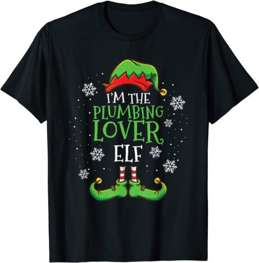 Im The Plumbing Lover Elf Christmas Plumber Tee Shirt