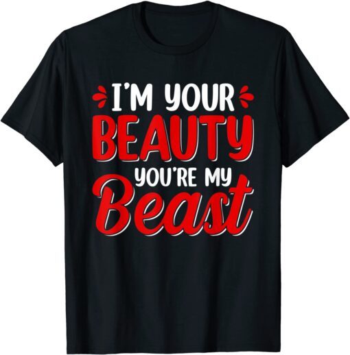 I'm Your Beauty You're My Beast Valentine's Day Love Hearts Tee Shirt