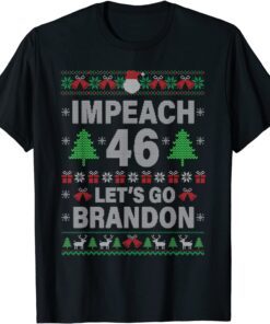 Impeach 46 Anti Biden Lets Go Brandon Ugly Christmas Sweater Tee Shirt