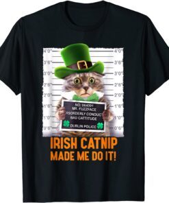 Irish Catnip Made Me Do It! St. Patrick's Day Cat Tee Shirt