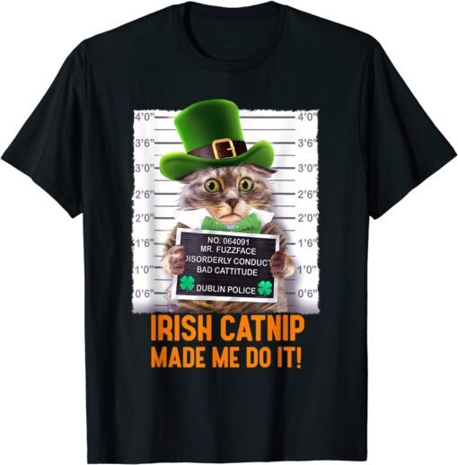 Irish Catnip Made Me Do It! St. Patrick's Day Cat Tee Shirt