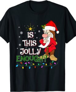 Is This Jolly Enough Noel Grumpy Elf Merry Christmas Tee Shirt