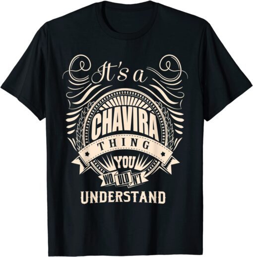 It is a CHAVIRA Thing You Wouldn't Understand Tee Shirt