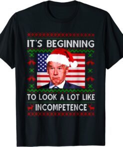 It's Beginning To Look A Lot Like Incompetence Ugly Sweater Tee Shirt