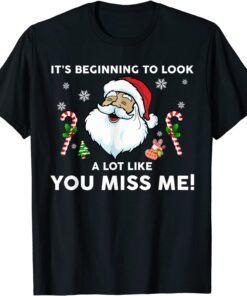 Its Beginning To Look A Lot Like Yous Miss Me Trump Tee Shirt