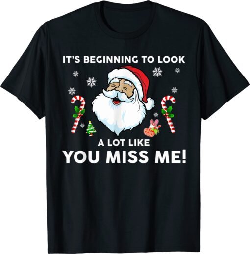 Its Beginning To Look A Lot Like Yous Miss Me Trump Tee Shirt