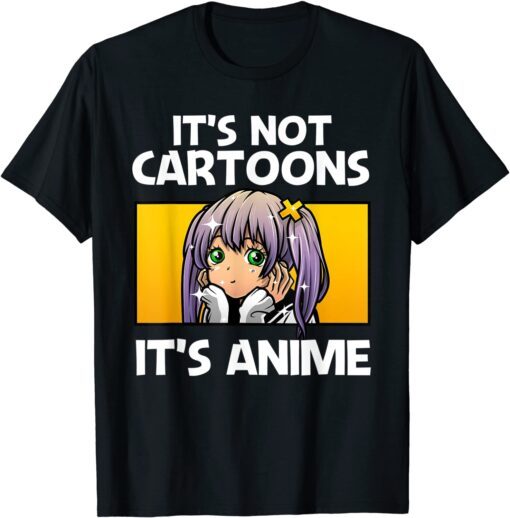 It's Not Cartoon It's Anime Tee Shirt