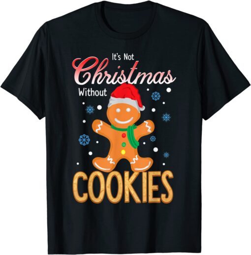 It's Not Christmas Without Cookies Tee Shirt