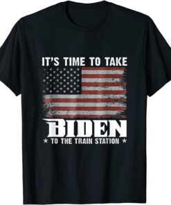 Its Time To Take Biden To The Train Station American Flag Tee Shirt