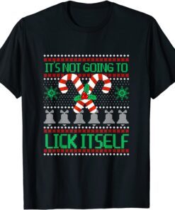 It's not Going To Lick Itself UGLY Christmas Pajama Tee Shirt