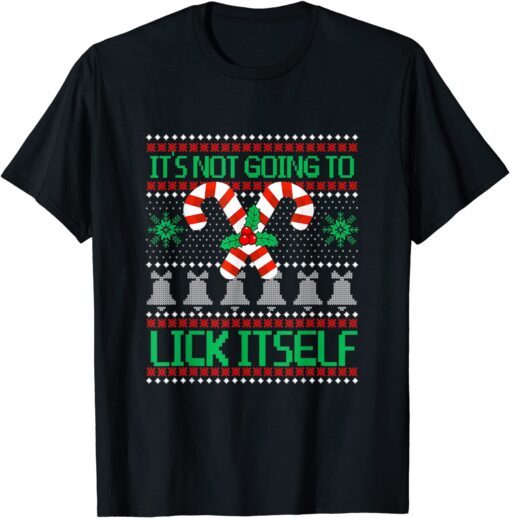 It's not Going To Lick Itself UGLY Christmas Pajama Tee Shirt