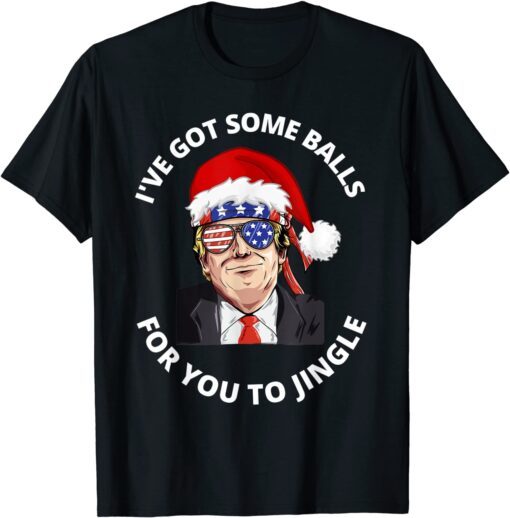 I've Got Some Balls For You To Jingle Christmas Pajama Pjs Tee Shirt