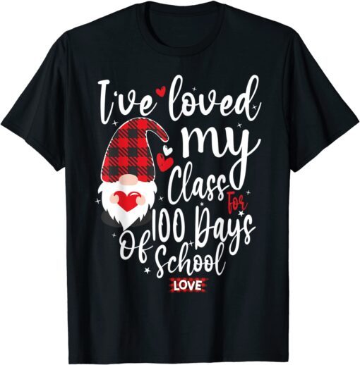 I've Loved My Class For 100 Days Of School Gnome Lovers Tee Shirt