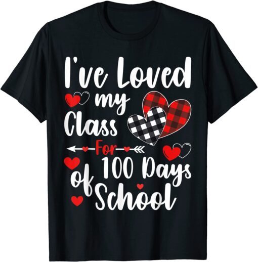 I've loved My Class For 100 Days Of School 100th day Teacher Tee Shirt