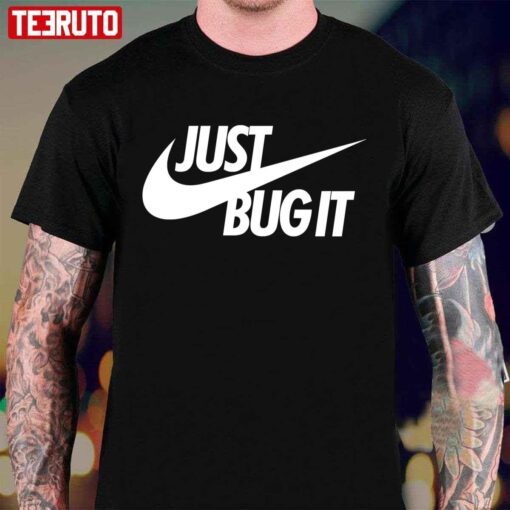 Just Bug It For Qa Professionals Tee Shirt