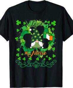 Love Nurse Life Gnome Shamrock Saint Patrick's Day 2022 Tee Shirt