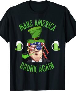 Make America Drunk Again Trump St Patricks Paddys Day Tee Shirt