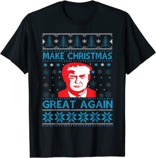 Make Christmas Great Again Christmas Ugly Sweater Tee Shirt