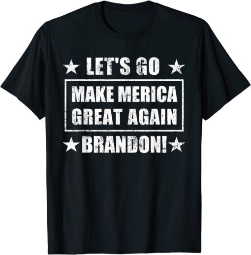 Make Merica Great Again Let's Go Brandon Tee Shirt